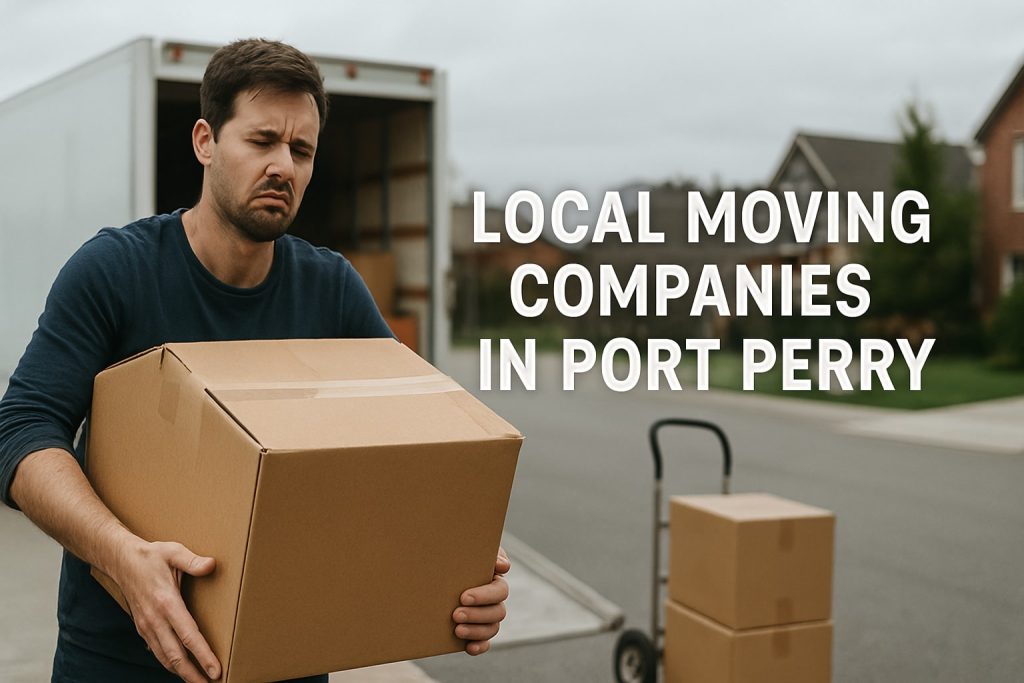 7 Essential Local Moving Companies in Port Perry for 2026