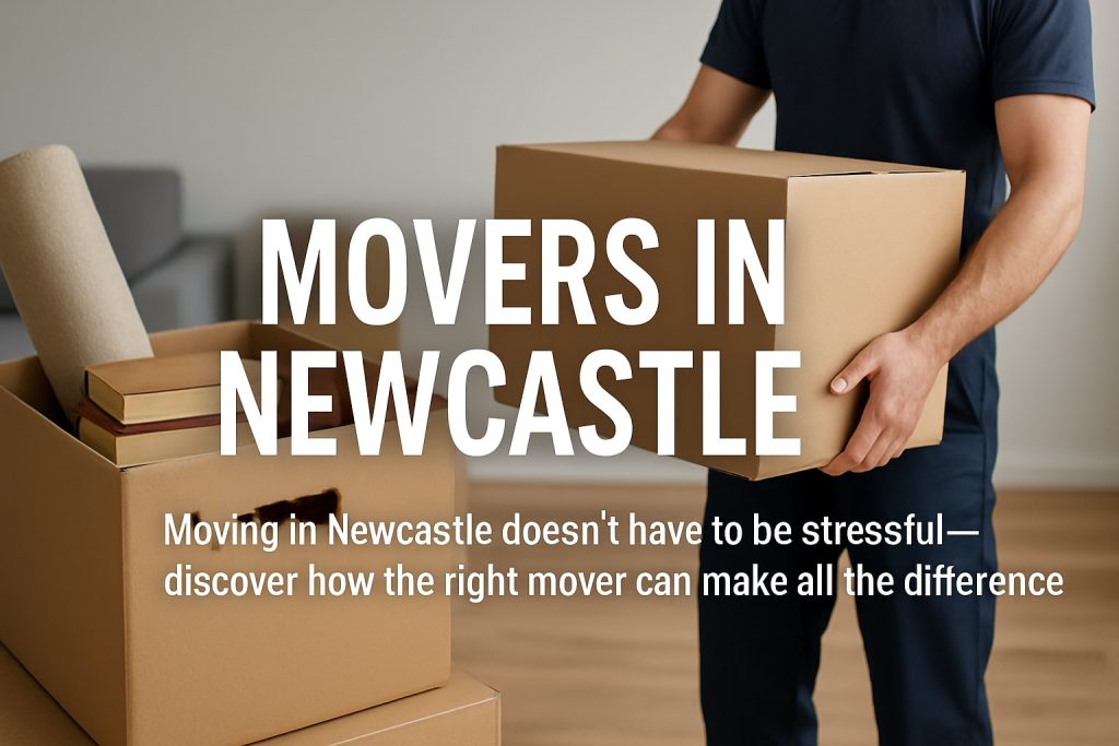 7 Essential Movers in Newcastle for a Stress-Free Move 2026