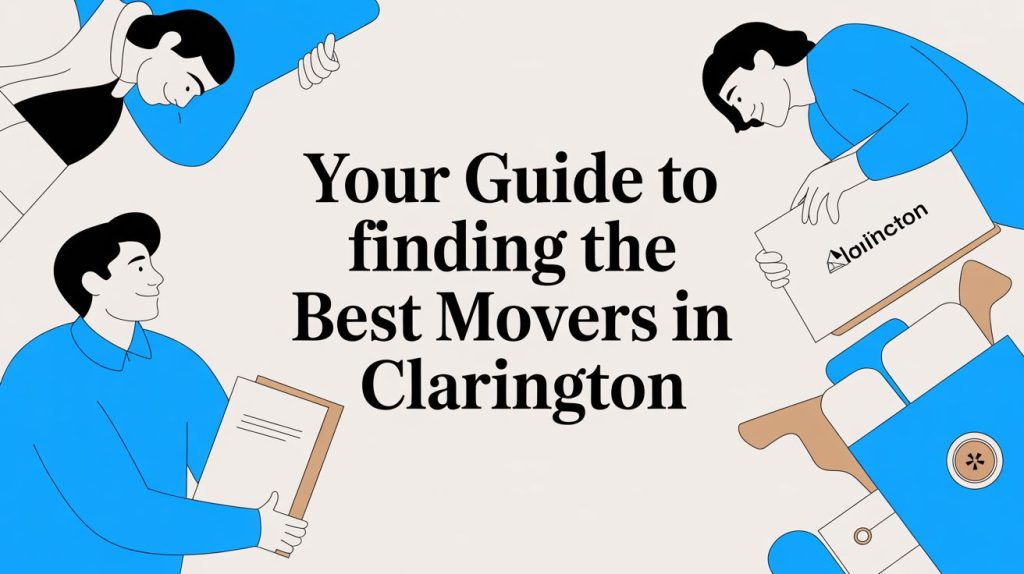 Your Guide to Finding the Best Movers in Clarington