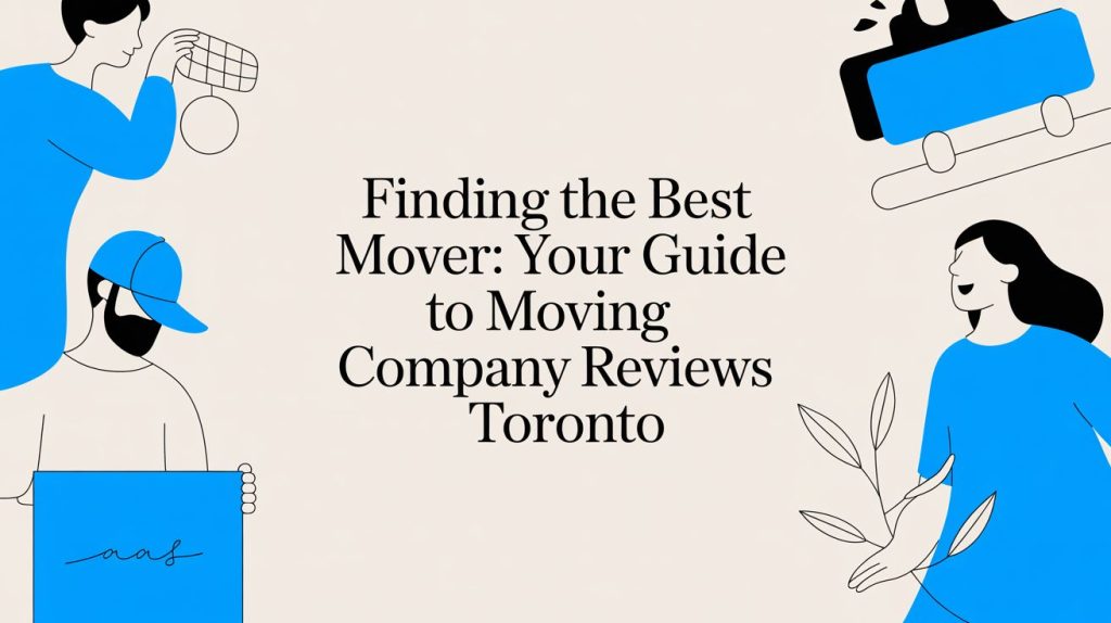 moving company reviews toronto moving guide.jpg